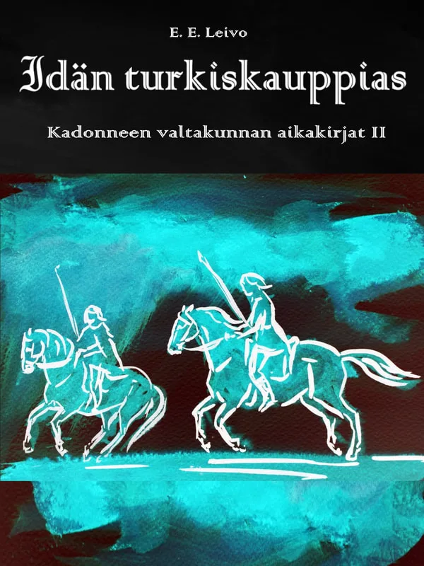 Kadonneen valtakunnan aikakirjat II: Idän turkiskauppias