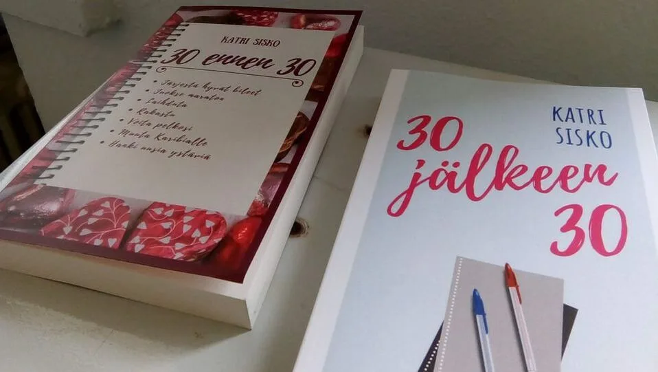 Katri Siskon romaanit 30 ennen 30 ja 30 jälkeen 30. 